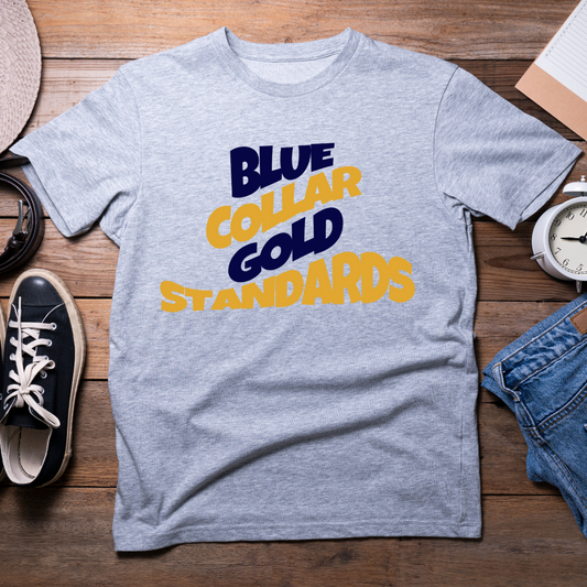 Blue Collar Gold Standards T-Shirt